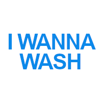 I WANNA WASH
